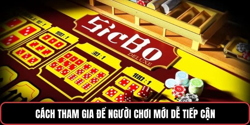 Cách tham gia để người chơi mới dễ tiếp cận
