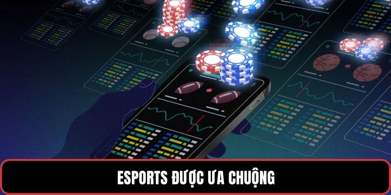 Esports được ưa chuộng