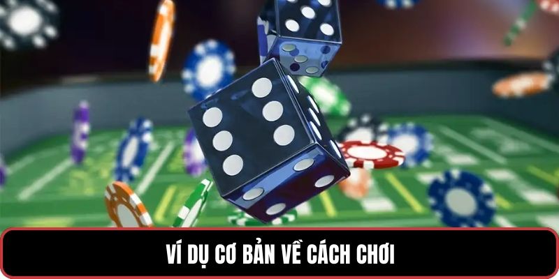 Ví dụ cơ bản về cách chơi